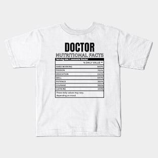 funny Gift idea for doctor - Funny Doctor Nutritional Facts - Doctor Humorous Gift Kids T-Shirt